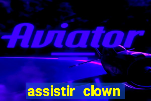 assistir clown (2014 dublado mega filmes)